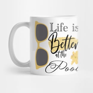 Life is Better at the Pool Mug